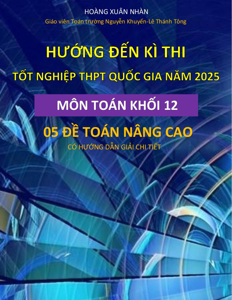 05 đề toán nâng cao hướng đến kì thi tốt nghiệp thpt quốc gia năm 2025 0