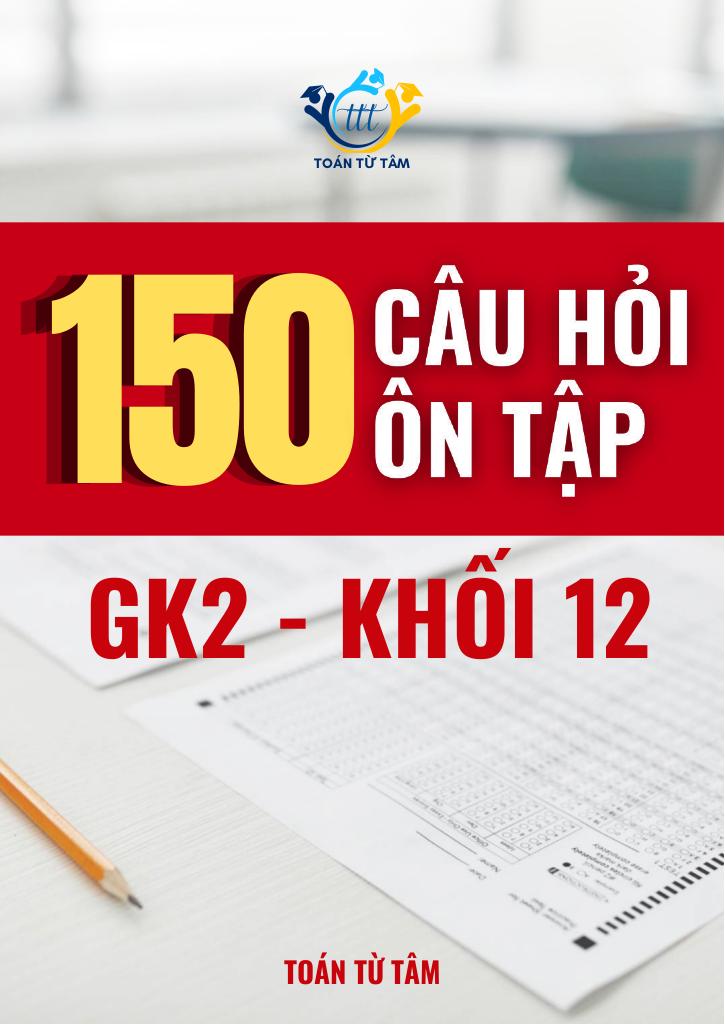 150 câu hỏi ôn tập kiểm tra giữa học kì 2 môn toán 12 0