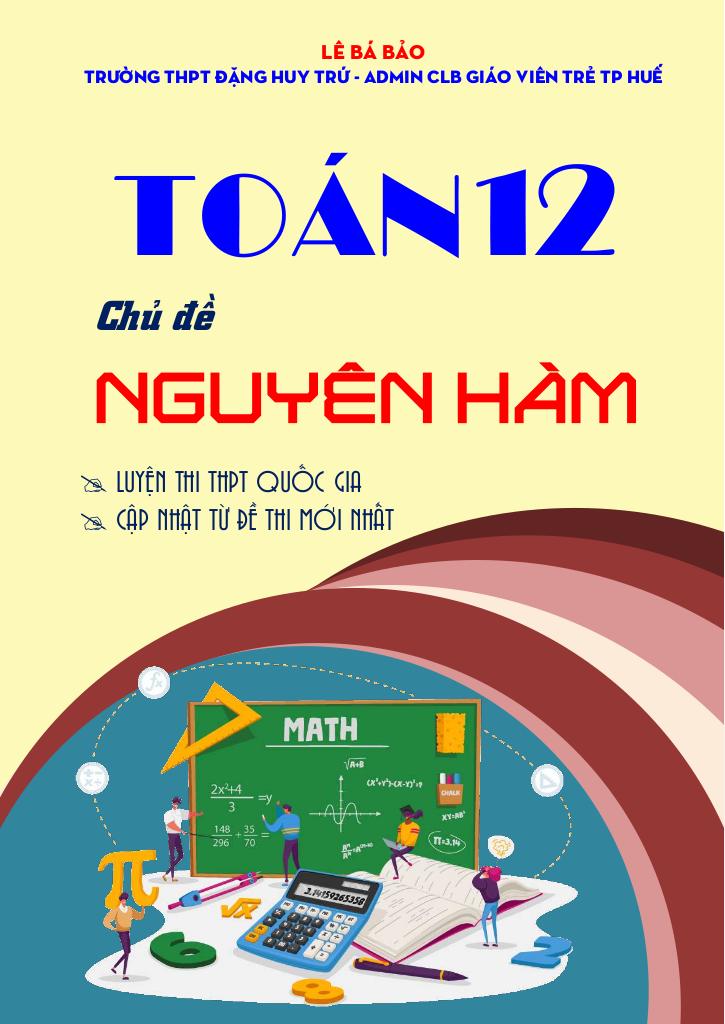 bài tập trắc nghiệm nguyên hàm định hướng cấu trúc mới – lê bá bảo 0