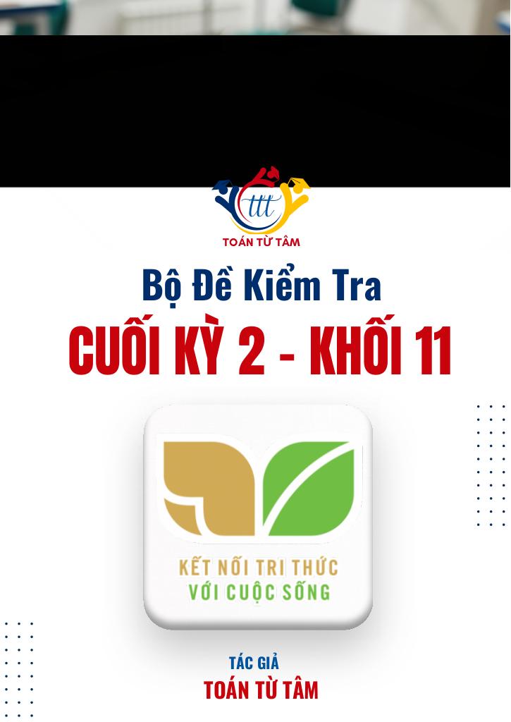 bộ đề kiểm tra cuối kỳ 2 toán 11 knttvcs năm học 2024 – 2025 0