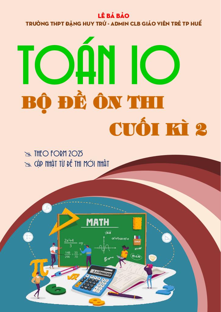 bộ đề ôn thi cuối học kì 2 toán 10 knttvcs định hướng cấu trúc 2025 0