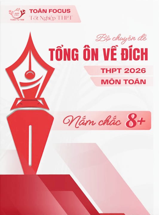 bộ chuyên đề tổng ôn về đích kỳ thi tốt nghiệp thpt 2026 môn toán