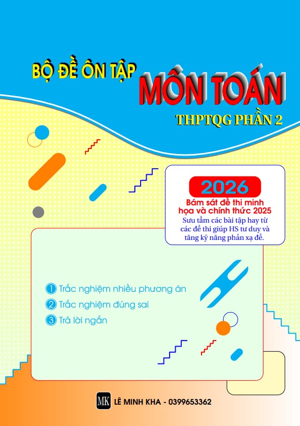 bộ đề ôn tập thpt quốc gia môn toán năm 2026 (phần 2) – lê minh kha