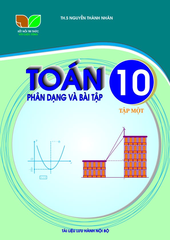 phân dạng và bài tập toán 10 knttvcs tập 1 – nguyễn thành nhân
