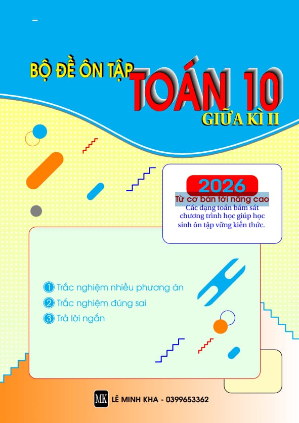 bộ đề ôn tập giữa học kì 2 môn toán 10 – lê minh kha