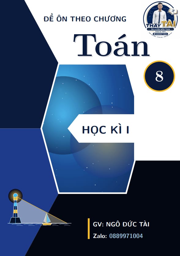 bộ đề ôn tập theo chương môn toán 8 học kì 1 – ngô đức tài