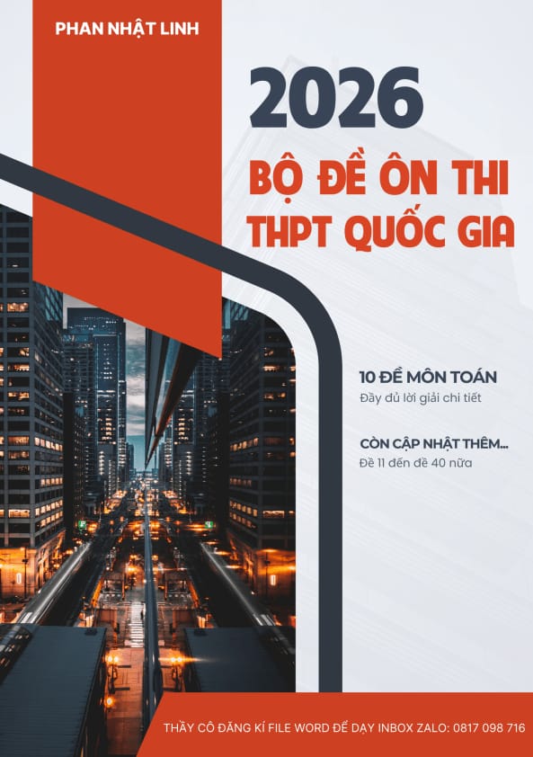 bộ đề ôn thi thpt quốc gia năm 2026 môn toán – phan nhật linh