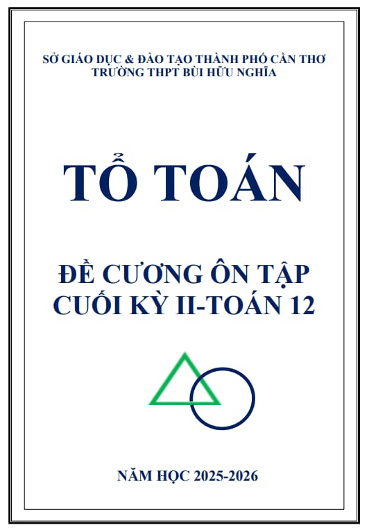Tài liệu đề cương cuối kỳ 2 toán 12 năm 2025 – 2026 trường thpt bùi hữu nghĩa – cần thơ