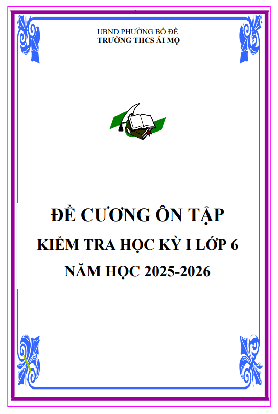 Tài liệu đề cương học kỳ 1 toán 6 năm 2025 – 2026 trường thcs ái mộ – hà nội