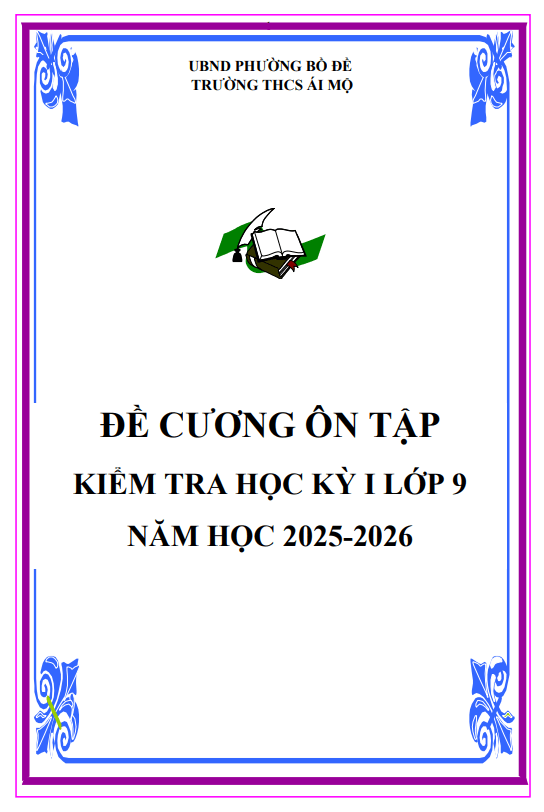Tài liệu đề cương học kỳ 1 toán 9 năm 2025 – 2026 trường thcs ái mộ – hà nội