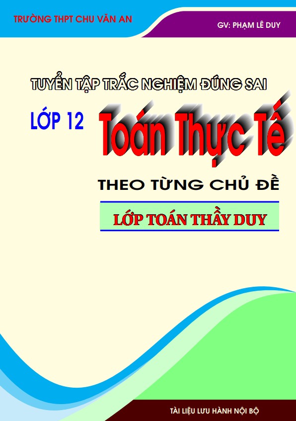 tuyển tập trắc nghiệm đúng sai toán thực tế lớp 12 theo từng chủ đề